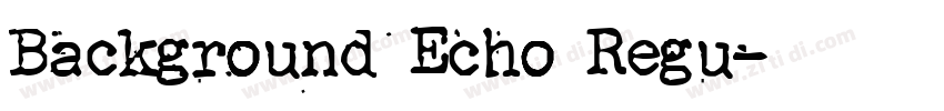 Background Echo Regu字体转换